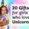 Top 20 gifts for girls who love unicorns