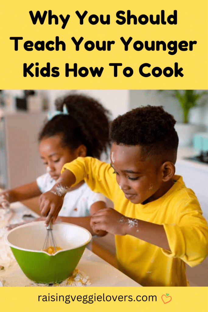 Why You Should Teach Your Younger Kids How to Cook Pin