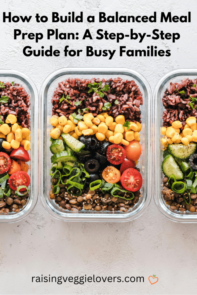 How to Build a Balanced Meal Prep Plan: A Step-by-Step Guide for Busy Families Pin
